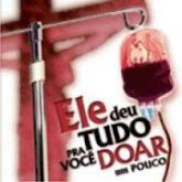 Doe sangue, Doe vida