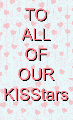 ★♥.. TO ALL OF OUR KISStars ..♥★