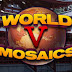 World Mosaics 5 (Updated)