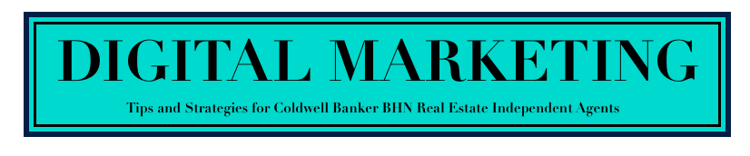Digital Marketing Basics For Coldwell Banker BHN Real Estate Agents