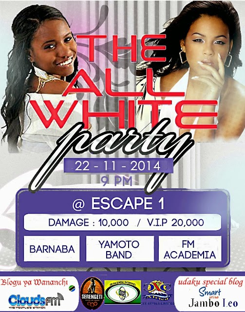 The All White Party Night 'Tarehe 22/11/2014, Yamoto Band, Fm Academia and Barnaba Watakuwepo at Escape 1