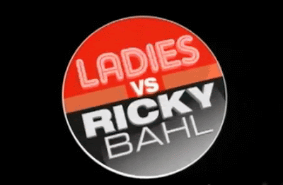 Ladies Vs Ricky Bahl