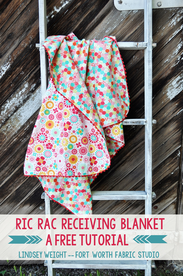 Fort Worth Fabric Studio Ric Rac Receiving Blanket Tutorial