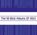 The 50 Best Albums Of 2015