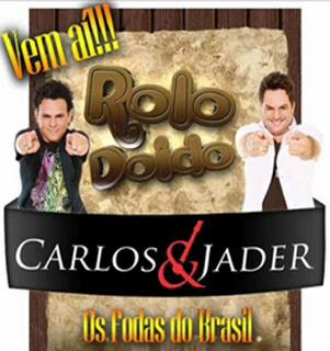 Carlos e Jader - Rolo Doido