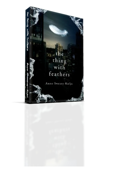 The Thing With Feathers by Anne Sweazy-Kulju The Thing With Feathers by Anne Sweazy-Kulju