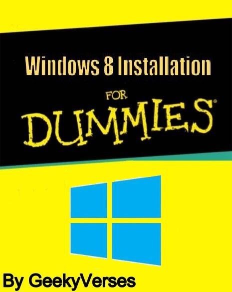 Windows 8 Installation for Dummies