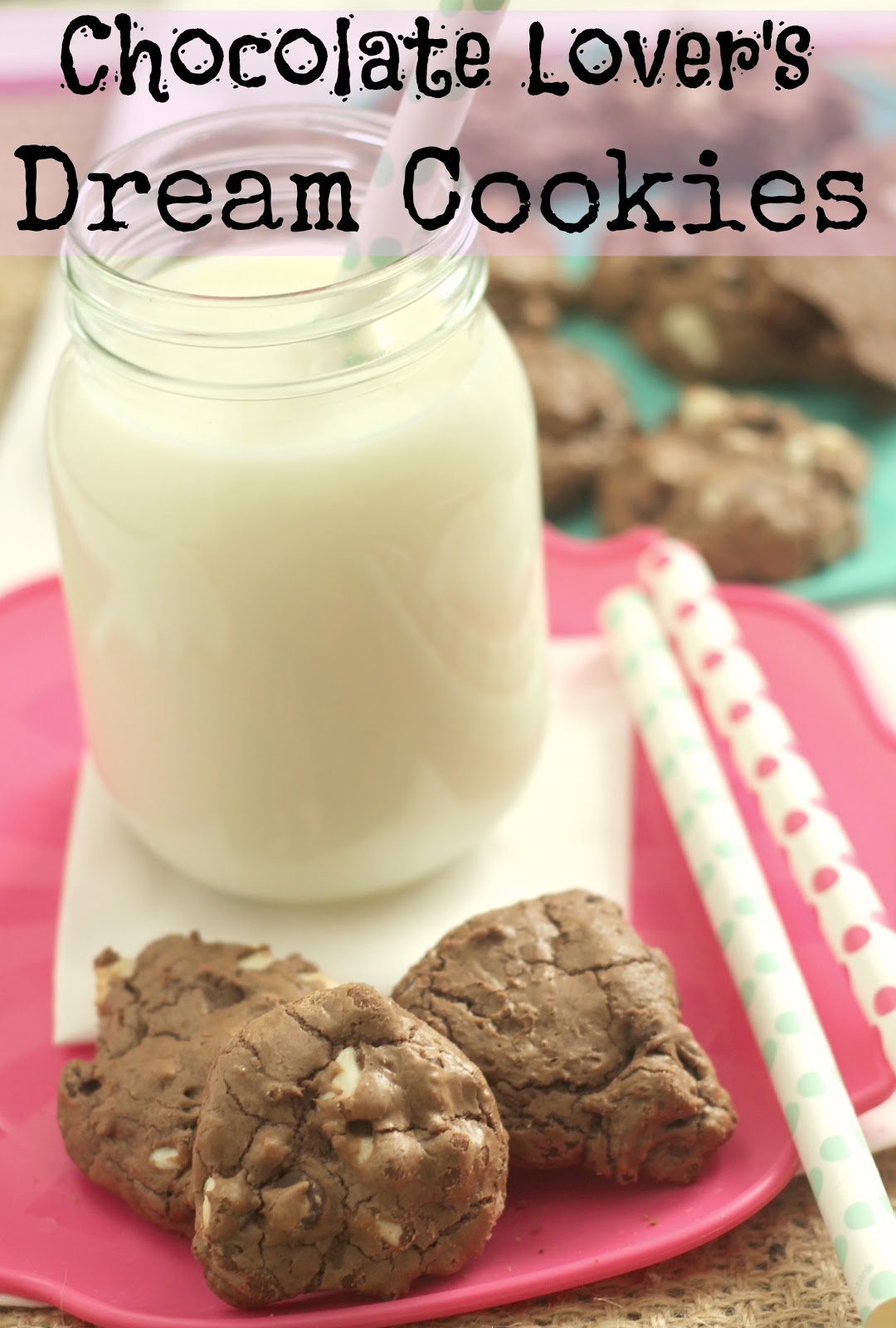 The Unsophisticated Kitchen Chocolate Lover's Dream Cookies