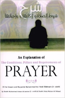 An explanation of the conditions, pillars and requirements of prayer 