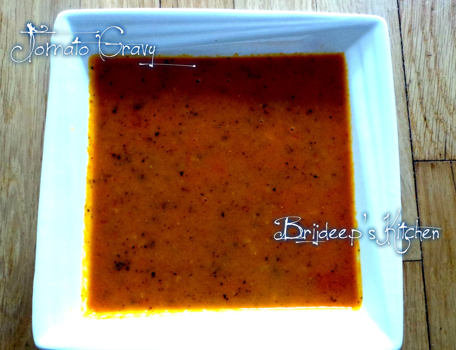 Effervescence Restaurant style tomato gravy and 10 recipes using gravy