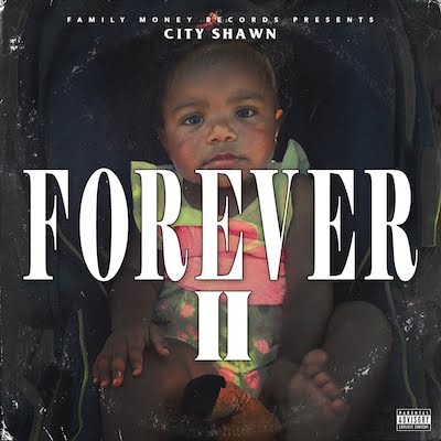 City Shawn - "Forever 2" (Album Stream) (11 Tracks)