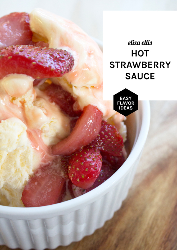 HOT STRAWBERRY ICECREAM SAUCE eliza ellis