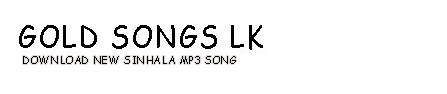 2015 Sri Lankan Songs Free Download - Goldsongs.lk