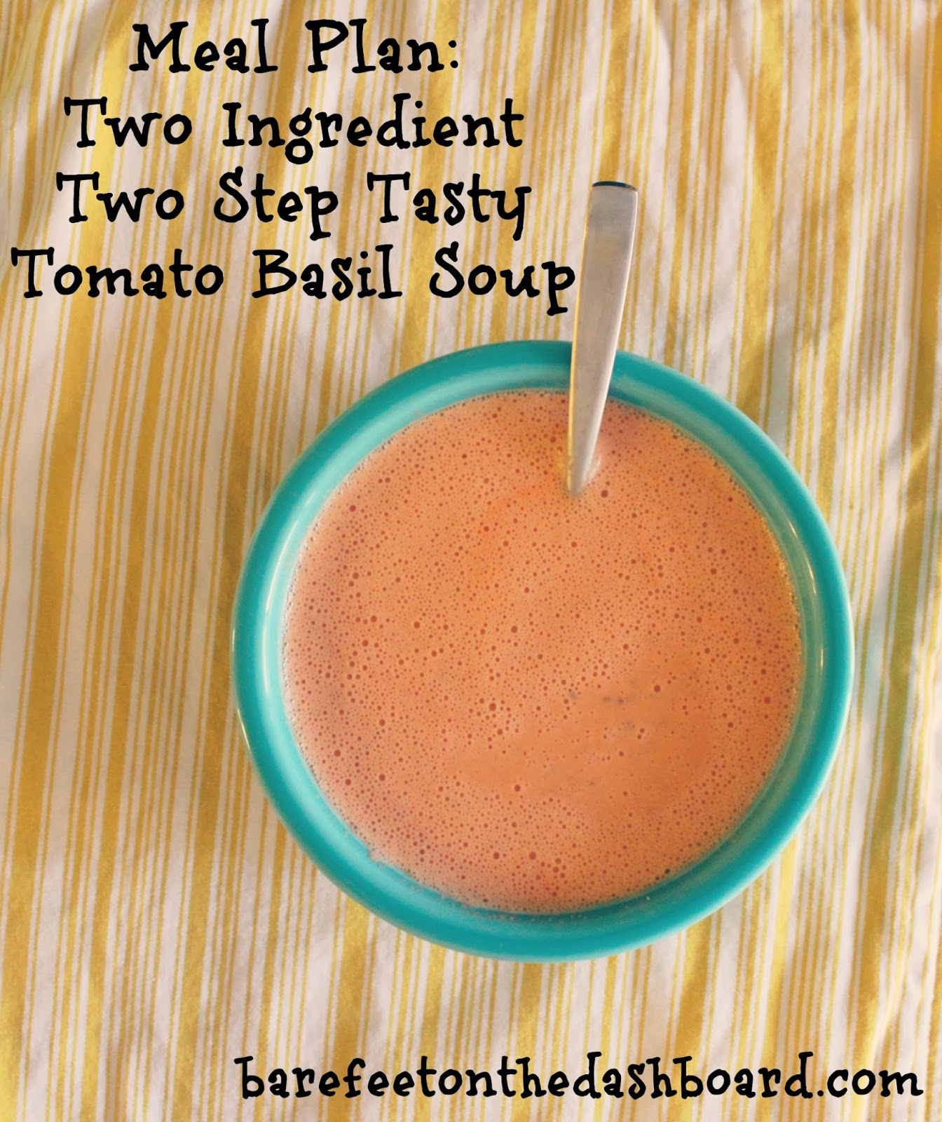 meal plan two ingredient two step tasty tomato basil soup a bonus