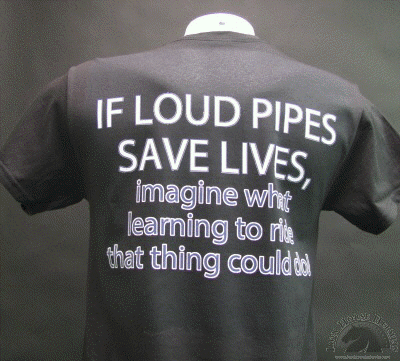 if+loud+pipes+save+lives+imagine+what+learning+to+ride+that+thing+could+do+shirt.gif