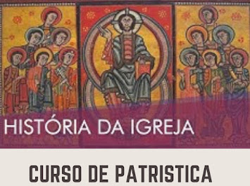CURSO DE PATRÍSTICA E HISTÓRIA DA IGREJA
