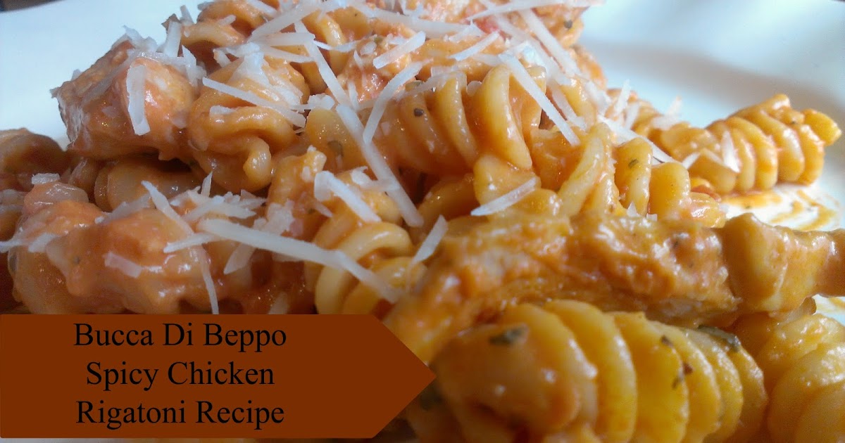 Gloriously Made Bucca Di Beppo Spicy Chicken Rigatoni