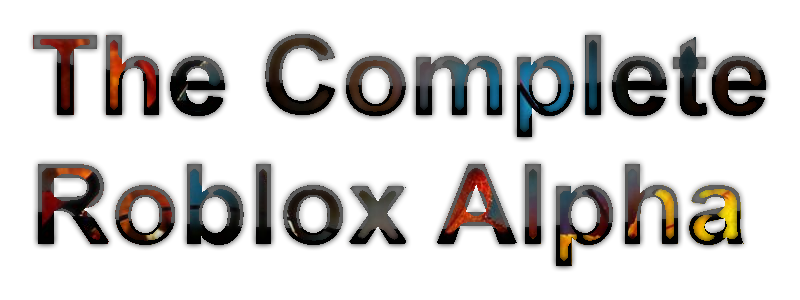 The Complete Roblox Alpha