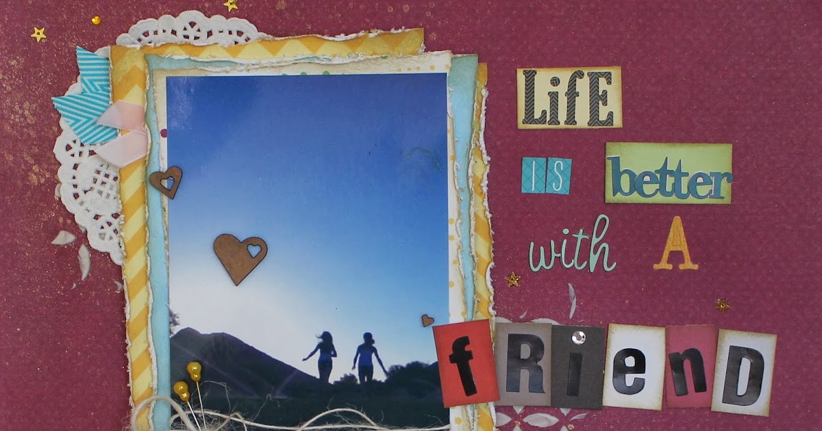 Crafty Creations: Quick Quotes - Life is Better with a Friend!