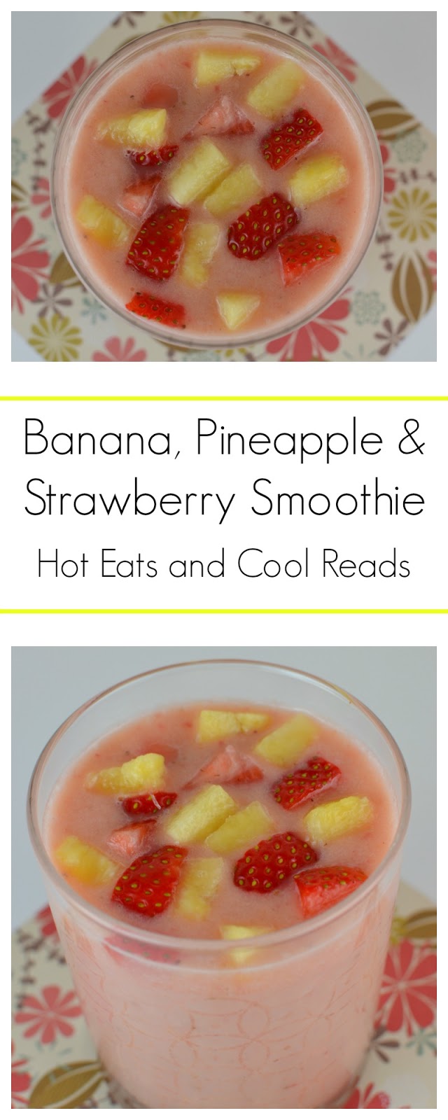 Hot Eats and Cool Reads Banana, Pineapple and Strawberry Smoothie Recipe