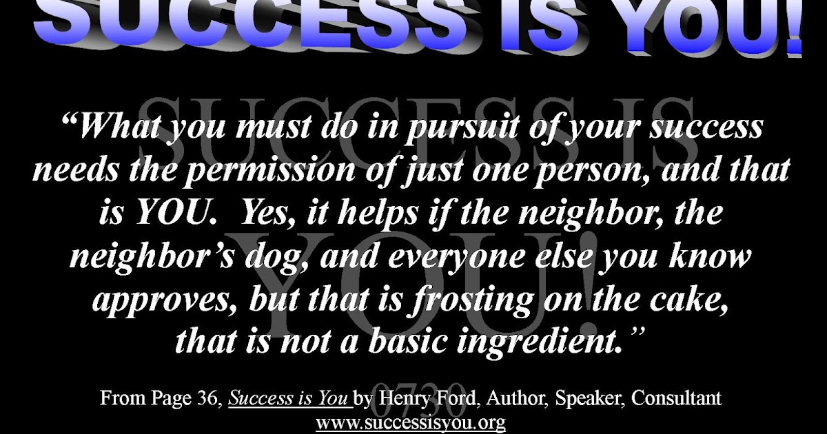 Quotes from SUCCESS IS YOU!: Inspirations for Mon., July 30, 2012
