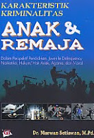   Judul Buku : KARAKTERISTIK KRIMINALITAS ANAK & REMAJA Dalam Perspektif Pendidikan, Juvenile Delinquency, Narkotika, Hukum, Hak Anak, Agama, dan Moral Pengarang : Dr. Marwan Setiawan, M.Pd. Penerbit : Ghalia Indonesia