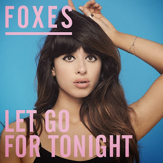 Foxes - Let Go For Tonight Lirik dan Video