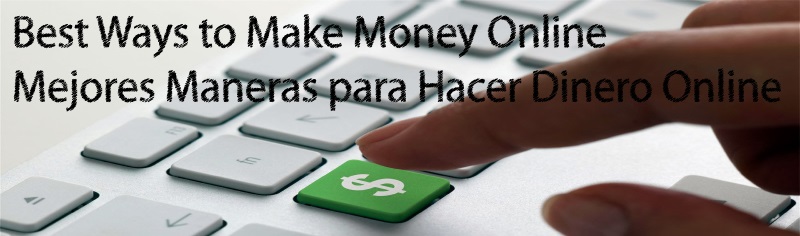 Best Ways to Make Money Online Como hacer dinero Online Venezuela y el Mundo