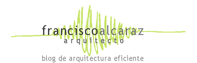francisco alcaraz / blog de arquitectura eficiente