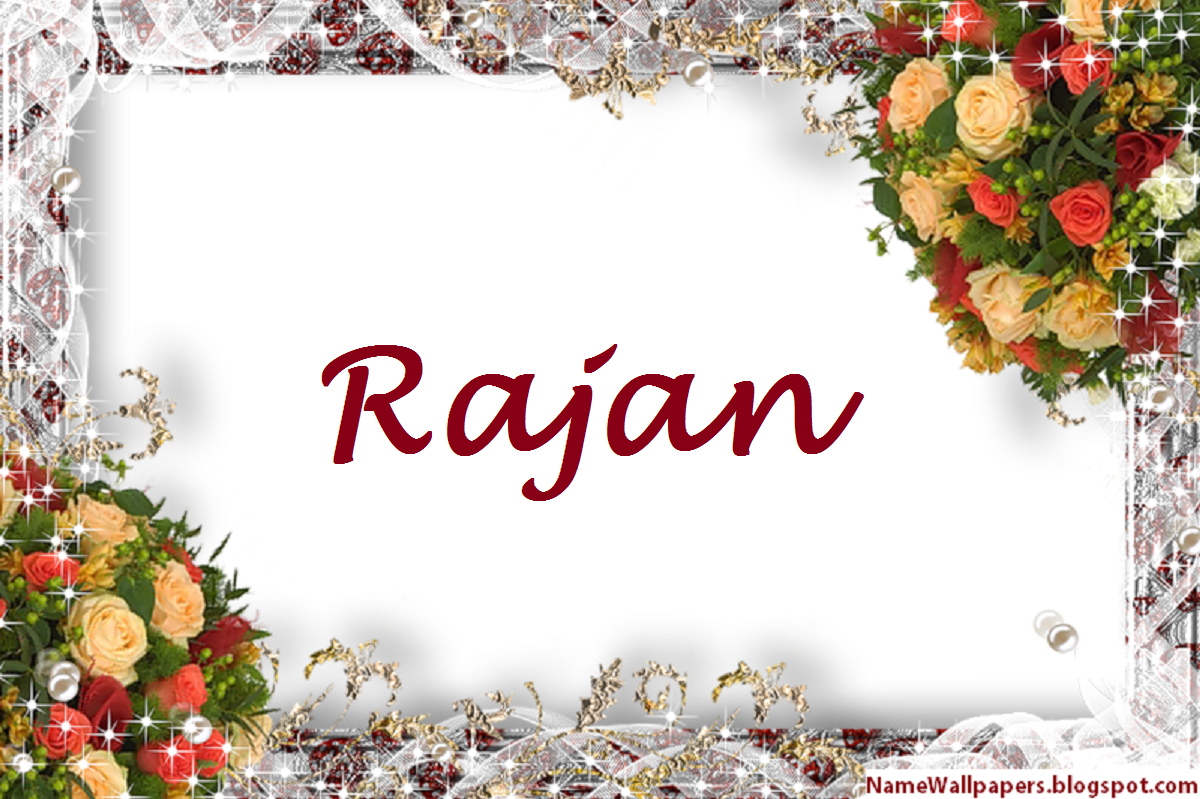 Rajan Name Wallpapers Rajan ~ Name Wallpaper Urdu Name Meaning Name Images  Logo Signature