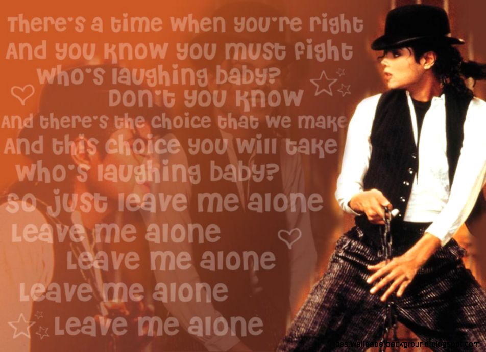 Image gallery for leave me alone michael jackson lyrics Image gallery for leave me alone michael jackson lyrics