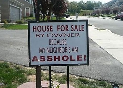 house+for+sale+because+my+neighbor+is+an