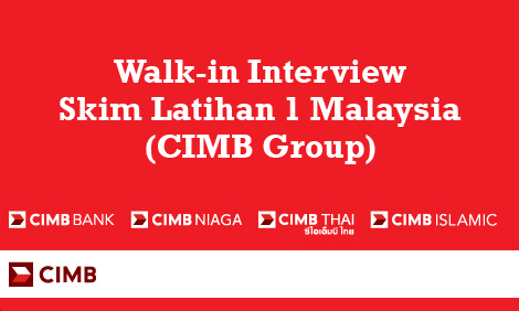 Walk-in Interview Skim Latihan 1 Malaysia (CIMB Group)