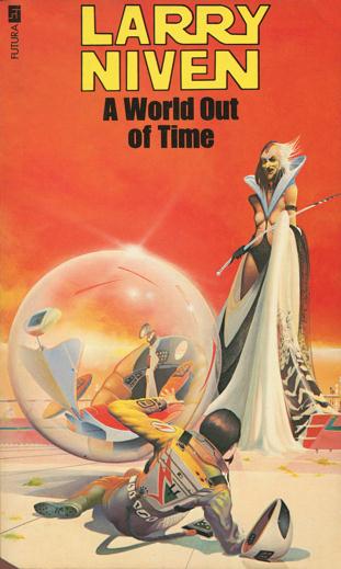A World Out of Time by Larry Niven A World Out of Time by Larry Niven
