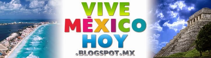 Vive Mexico Hoy