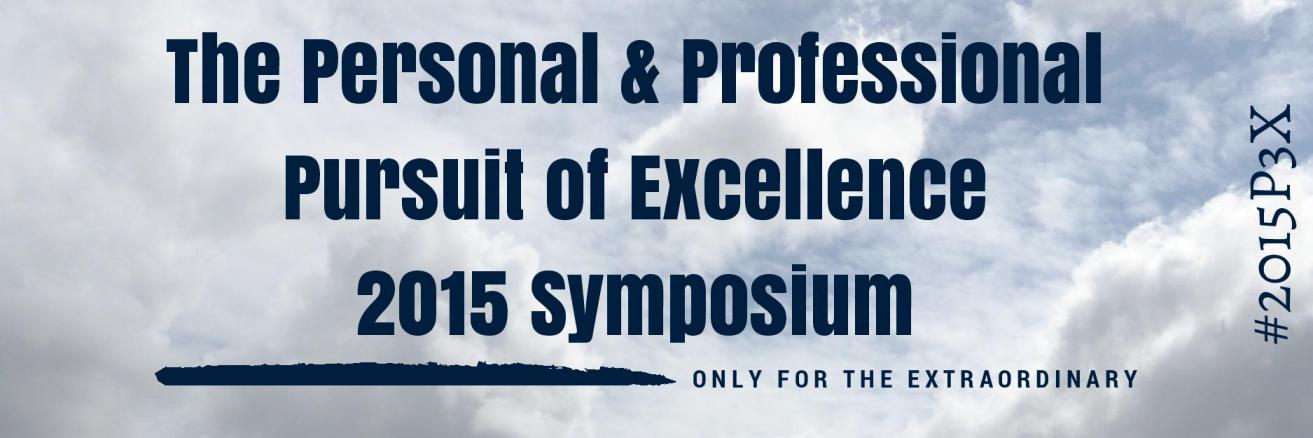 The Personal & Professional Pursuit of Excellence Symposium