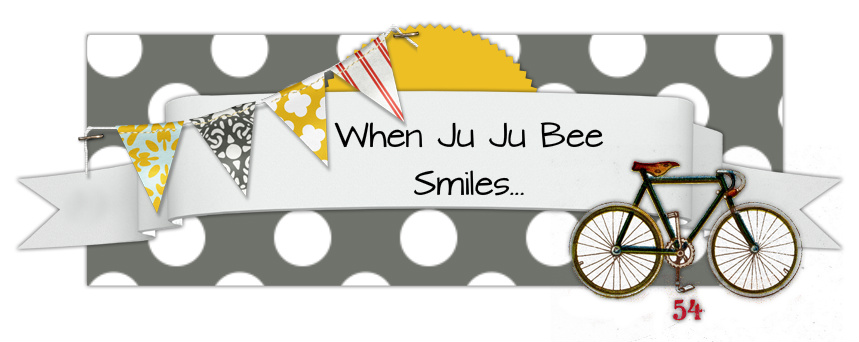 When Ju Ju Bee Smiles...