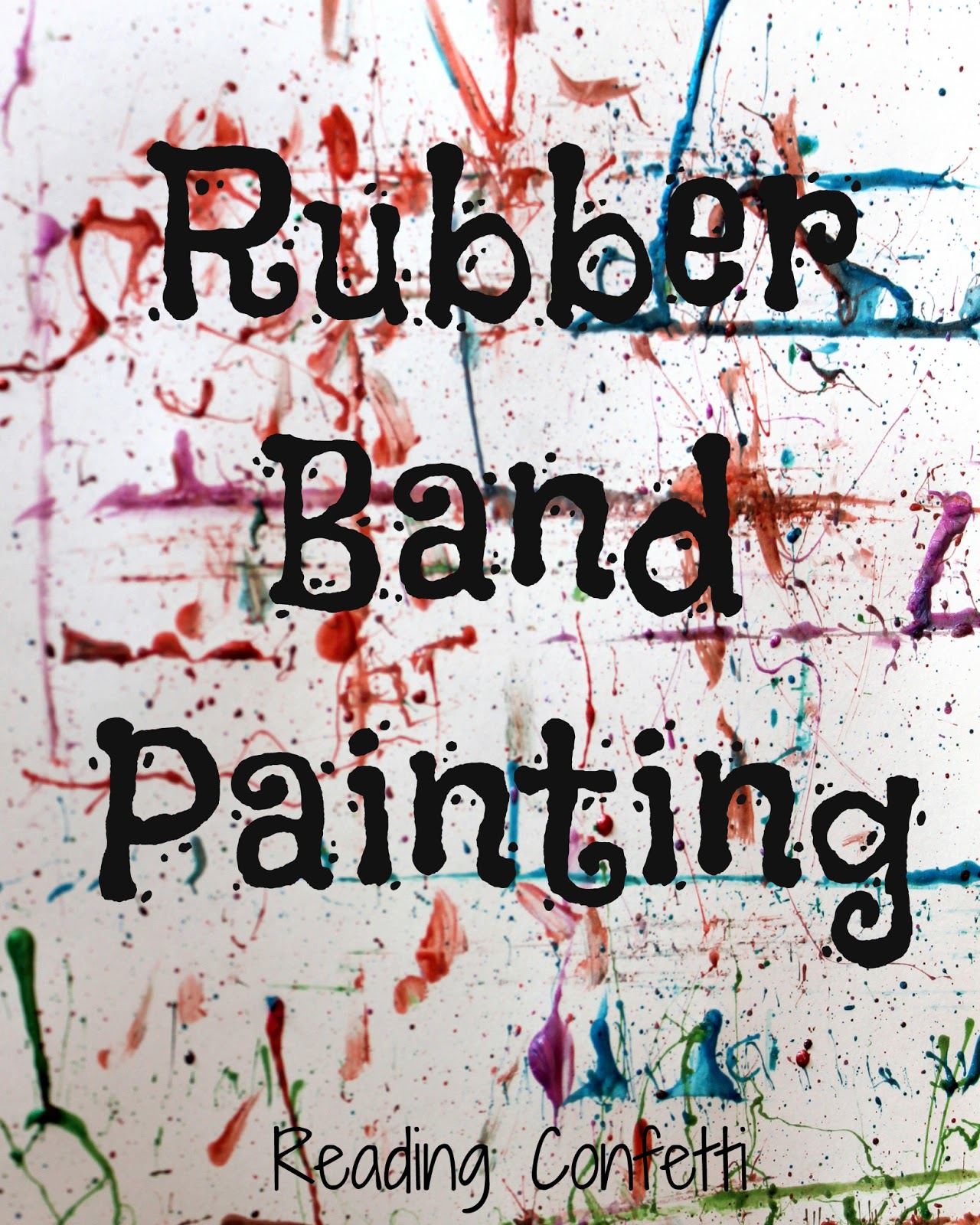 Rubber Band Painting Reading Confetti