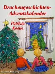 eBook Patricia Koelle: Drachengeschichten-Adventskalender. Weihnachtsgeschichten