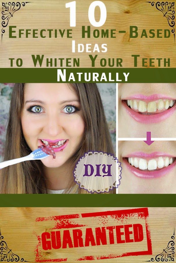 Natural Tooth Whitening Ideas 10 Effective HomeBased Ideas to Whiten