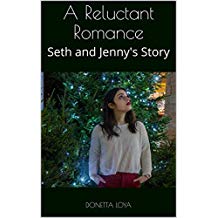 "A Reluctant Romance--Seth and Jenny's Story"