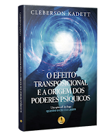 Adquira o Livro O Efeito Transposicional e a Origem dos Poderes Psíquicos