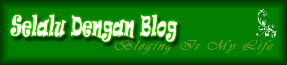 Selalu Dengan Blog