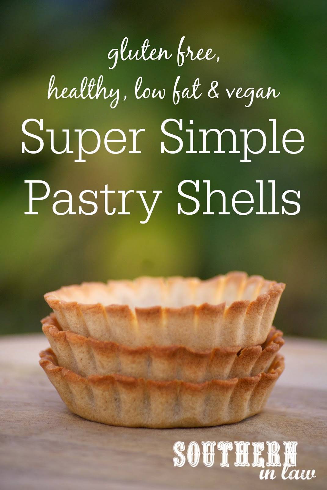 Southern In Law Recipe Super Simple Healthy Pastry Shells