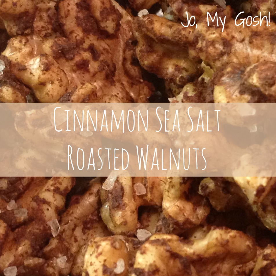 Jo, My Gosh! Cinnamon Sea Salt Roasted Walnuts