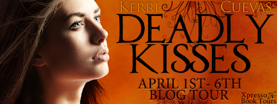 Blog Tour: Deadly Kisses by Kerri Cuevas