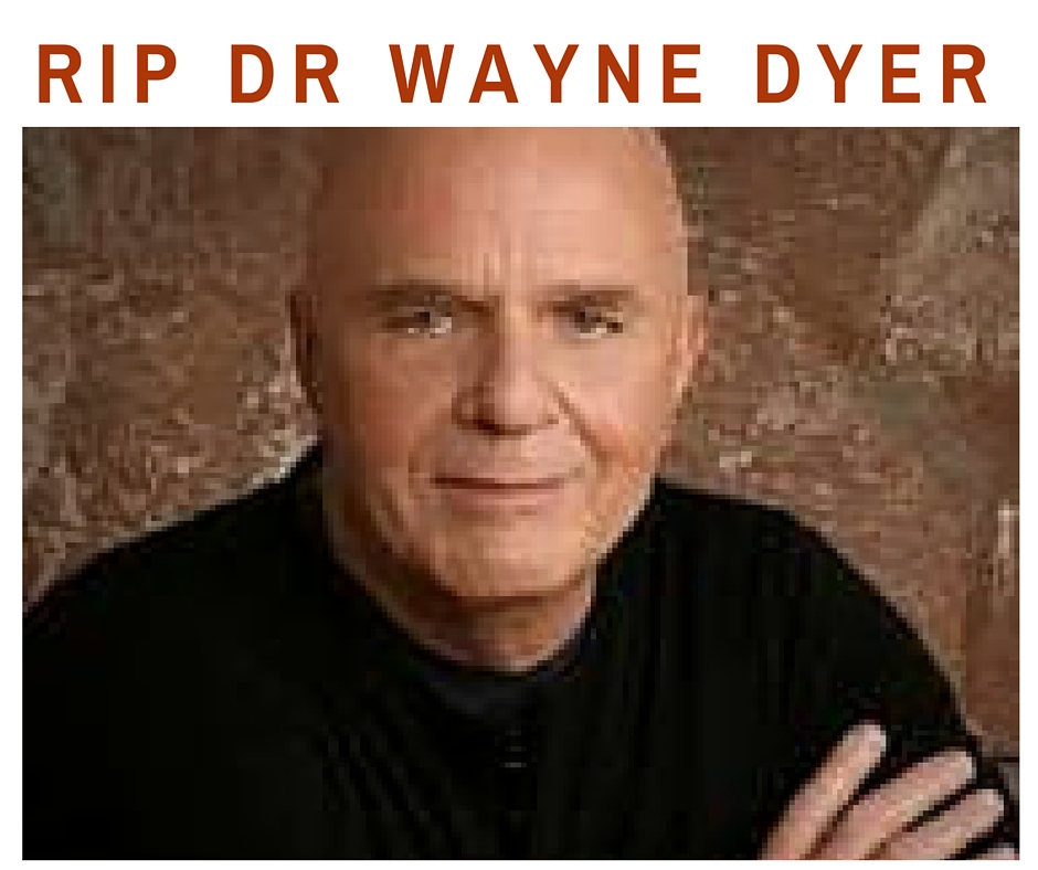 The Real Entrepreneur RIP Wayne Dyer...Inspirational Quotes