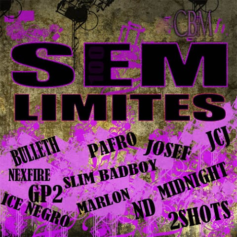 Bulleth,Family Rap, NexFire,SlimBad, Pafro, Marloon, MidNight,TripeAliance, Joseph, ND & JhotaBoy - Sem Limites