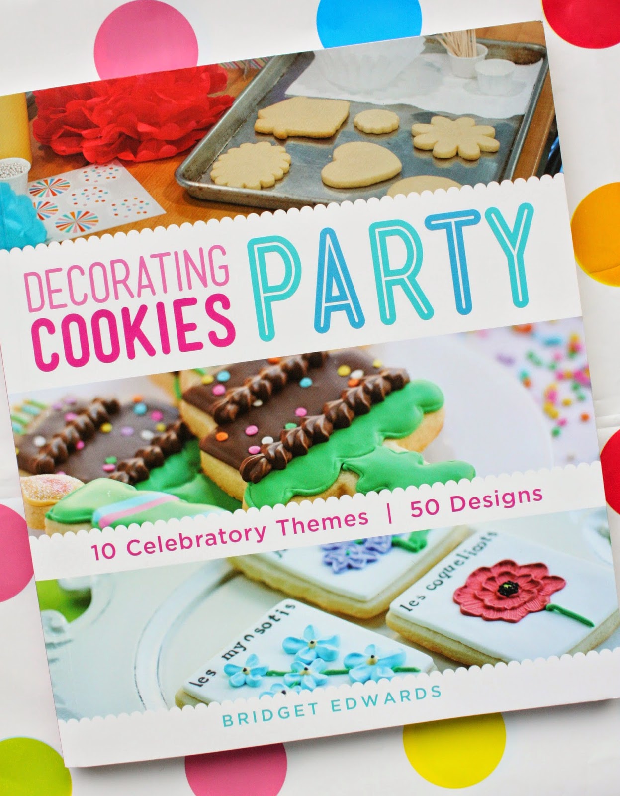 Birthday Cookies and a &#8220;Decorating Cookies Party&#8221; {by Bridget Edwards} Book Giveaway!, Lay The Table