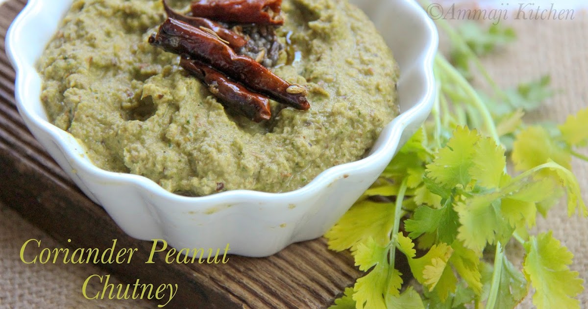 Coriander Peanut Chutney Indian Food Recipes Ammaji Kitchen